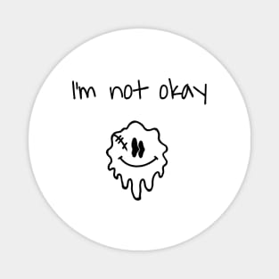 I’m not okay , broken smiley , acid smile Magnet